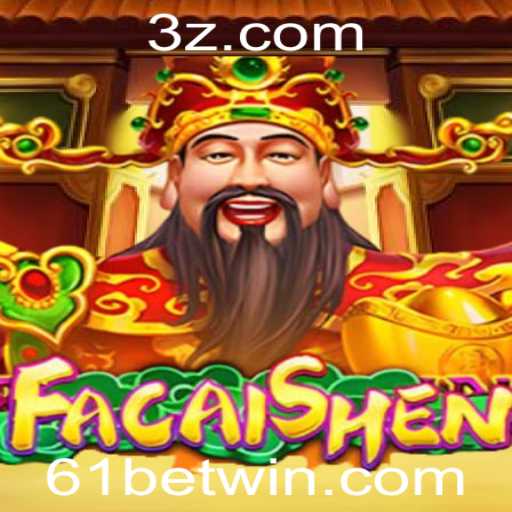 Descubra o Fascinante Jogo FaCaiShen no 61bet