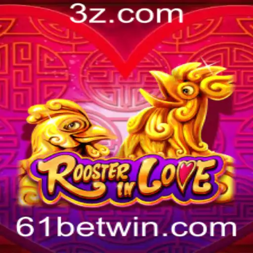 Explorando o Jogo RoosterInLove e as Emoções de 61bet